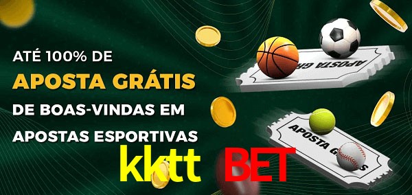 kktt bet Ate 100% de Aposta Gratis